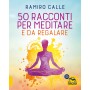 50 racconti per meditare e d regalare