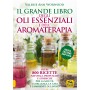 Il grande libro degli oli essenziali e dell’aromaterapia