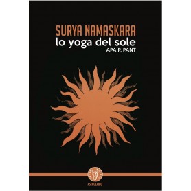 SURYA NAMASKARA. Lo yoga del sole