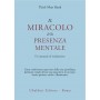 IL MIRACOLO DELLA PRESENZA MENTALE. Un manuale di meditazione