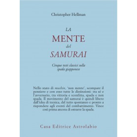 LA MENTE DEL SAMURAI. Cinque testi classici sulla spada giapponese