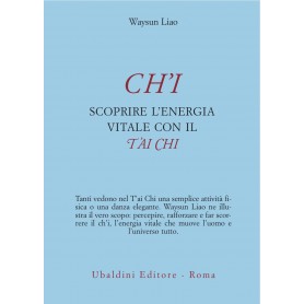 CH'I. Scoprire l'energia vitale con il T'ai Chi