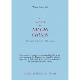 IL LIBRO DEL TAI CHI CHUAN. Una guida ai principi e alla pratica