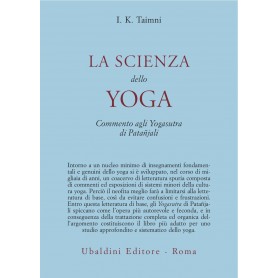 LA SCIENZA DELLO YOGA. Commento agli yogasutra di Patañjali