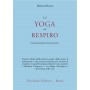 LO YOGA DEL RESPIRO. Guida graduale al pranayama