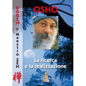 Dogen il Maestro Zen - La ricerca e la realizzazione